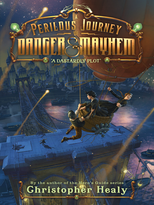 Title details for A Perilous Journey of Danger and Mayhem #1 by Christopher Healy - Wait list